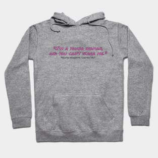 I'm a Young Woman and You Can't Scare Me Hoodie